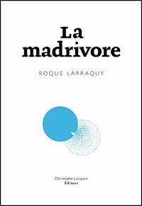 La Madrivore - Roque Larraquy - ebook
