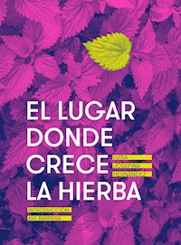 El lugar donde crece la hierba - Luisa Josefina Hernández - ebook