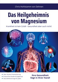 Das Heilgeheimnis von Magnesium - Chris Hohlstamm von Dehnen - ebook