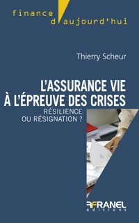 L'assurance vie à l'épreuve des crises - Thierry Scheur - ebook