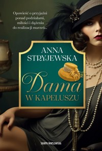 Dama w kapeluszu - Anna Stryjewska - ebook + książka