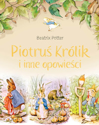 Piotruś Królik i inne opowieści - Beatrix Potter - książka