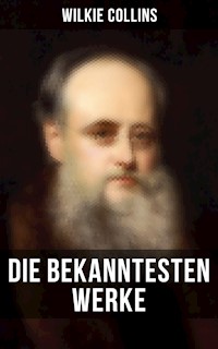 Die bekanntesten Werke von Wilkie Collins - Collins Wilkie - ebook