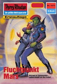 Perry Rhodan 1671: Fluchtpunkt Mars - Arndt Ellmer - ebook