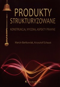 Produkty strukturyzowane - Bartkowiak Marcin, Echaust Krzysztof - książka