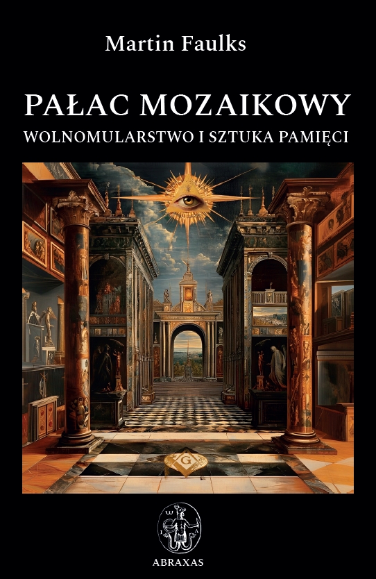 Pałac mozaikowy. Wolnomularstwo i sztuka pamięci - Martin Faulks - książka