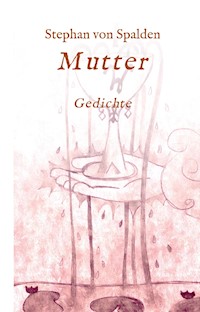 Mutter - Stephan von Spalden - ebook