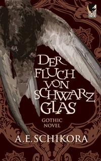 Der Fluch von Schwarzglas - A. E. Schikora - ebook
