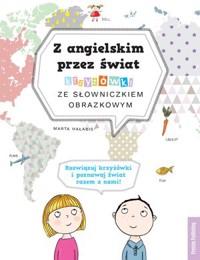 Z angielskim przez świat. Krzyżówki ze słowniczkiem obrazkowym (wydanie 2) - Marta Hałabis - książka