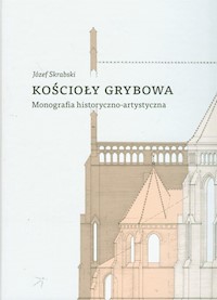 Kościoły Grybowa Monografia historyczno-artystyczna - Skrabski Józef - książka