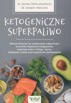 Ketogeniczne superpaliwo - Joseph Mercola, James DiNicolantonio - książka