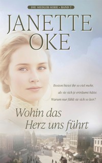 Wohin das Herz uns führt - Janette Oke - ebook