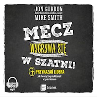 Mecz wygrywa się w szatni! - Jon Gordon, Mike Smith - ebook + audiobook