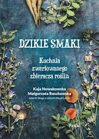 Dzikie smaki. - Nowakowska Kaja, Ruszkowska Małgorzata - książka