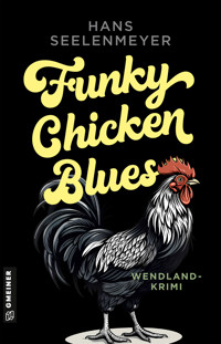 Funky Chicken Blues - Hans Seelenmeyer - ebook