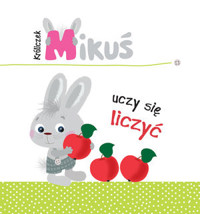 Króliczek Mikuś uczy się liczyć - Irma Pikiene - książka