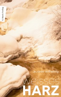 Weißes Harz - Audreé Wilhelmy - ebook
