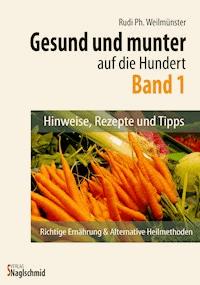 Gesund und munter auf die 100 - Band 1 - Rudi Ph. Weilmünster - ebook