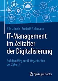 IT-Management im Zeitalter der Digitalisierung - Nils Urbach - ebook