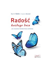 Radość każdego dnia - Byron Katie, Stephen Mitchell - ebook
