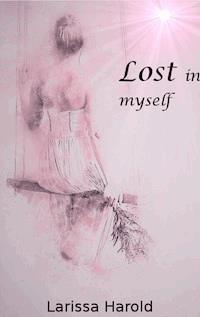 Lost in myself - Larissa Harold - ebook