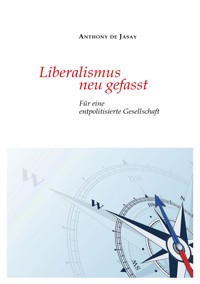 Liberalismus neu gefasst - Anthony de Jasay - ebook