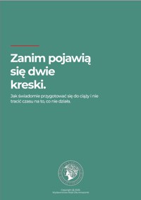 Zanim pojawią się dwie kreski - Jak świadomie przygotować się do ciąży i nie tracić czasu na to, co nie działa. - Róże Dla Amazonki - ebook