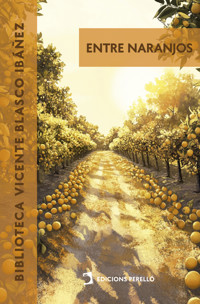 Entre naranjos - Vicente Blasco Ibáñez - ebook