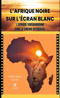 L’Afrique noire sur l’écran blanc - Floréal Jiménez Aguilera - ebook