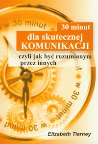 30 minut dla skutecznej komunikacji - Tierney Elizabeth - książka
