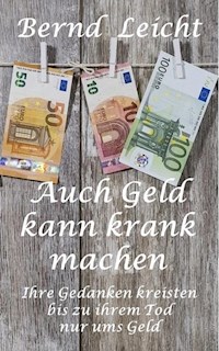 Auch Geld kann krank machen - Bernd Leicht - ebook