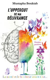 L'uppercut de ma délivrance - Mustapha Bouktab - ebook