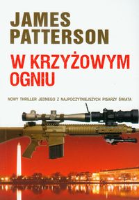 W krzyżowym ogniu - James Patterson - książka
