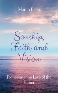 Sonship, Faith and Vision - Martin Reèn - ebook