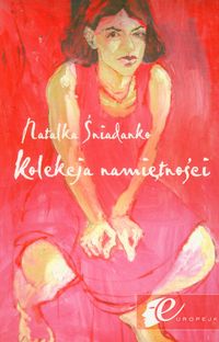 Kolekcja namiętności czyli przygody małej Ukrainki - Śniadanko Natalia - książka