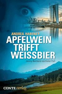 Apfelwein trifft Weissbier - Andrea Habeney - ebook