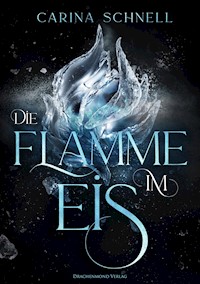 Die Flamme im Eis - Carina Schnell - ebook
