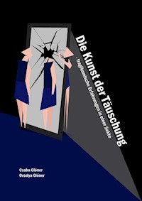 Die Kunst der Täuschung - tragikomische Erfahrungen in einer Sekte - Csaba Glóner - ebook