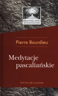 Medytacje pascaliańskie - Pierre Bourdieu - książka