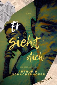 Er sieht dich - Arthur H. Schachenhofer - ebook