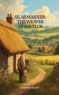 Silas Marner: The Weaver of Raveloe - George Eliot - ebook