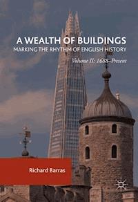 A Wealth of Buildings: Marking the Rhythm of English History - Richard Barras - ebook