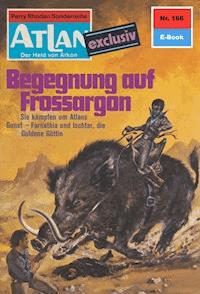 Atlan 166: Begegnung auf Frossargon - H.G. Ewers - ebook
