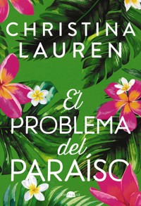 El problema del paraíso - Christina Lauren - ebook