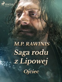 Saga rodu z Lipowej. Saga rodu z Lipowej 6: Ojciec - Marian Piotr Rawinis - ebook + audiobook
