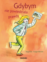 Gdybym nie powiedziała prawdy - Angerborn Ingelin - książka