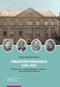 Towarzystwo Pedagogiczne (1868-1921) - Grabowska-Pieńkosz Dorota - książka