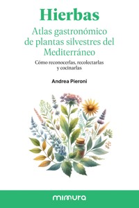 Hierbas. Atlas gastronómico de plantas silvestres del Mediterráneo - Andrea Pieroni - ebook