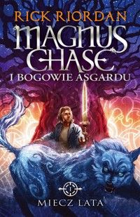 Miecz Lata. Seria Magnus Chase i bogowie Asgardu. Tom 1 - Rick Riordan - książka