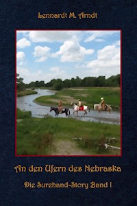 An den Ufern des Nebraska - Lennardt M. Arndt - ebook